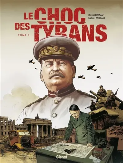 Le choc des tyrans : Hitler vs Staline. Vol. 3