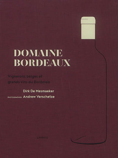 Domaine Bordeaux : vignerons belges et grands vins du Bordelais