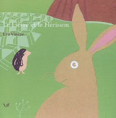 Le lièvre et le hérisson : conte hongrois