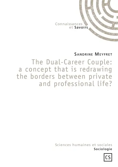 The dual-career couple : a concept that is redrawing the borders between private and professional life ?