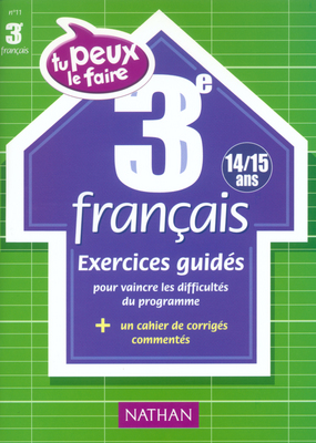 Français 3e (14-15 ans) : exercices guidés