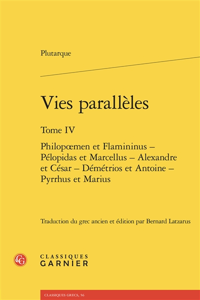 Vies parallèles. Vol. 4. Philopoemen et Flaminius, Pélopidas et Marcellus, Alexandre et César, Démétrios et Antoine, Pyrrhus et Marius