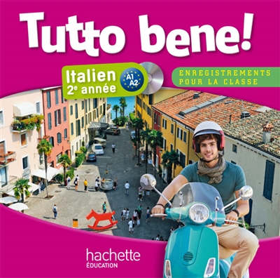 Tutto bene ! : italien 2e année, A1-A2 : enregistrements pour la classe