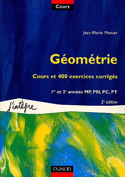 Cours de mathématiques. Vol. 7. Géométrie, cours et 400 exercices corrigés : 1re et 2e années MP, PSI, PC, PT