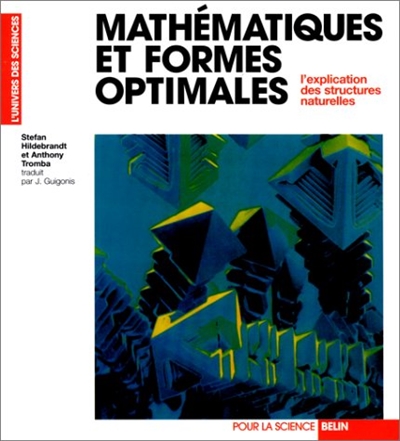 Mathématiques et formes optimales : l'explication des structures naturelles