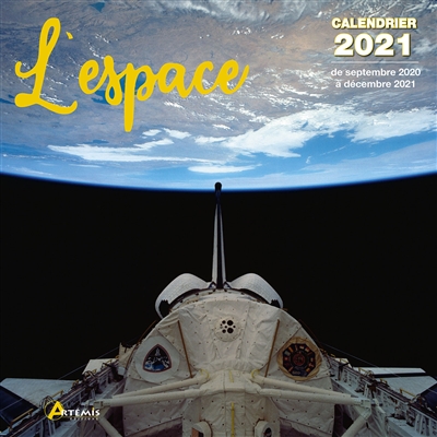 L'espace : calendrier 2021 : de septembre 2020 à décembre 2021