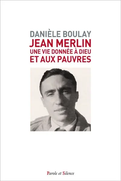Jean Merlin : une vie donnée à Dieu et aux pauvres