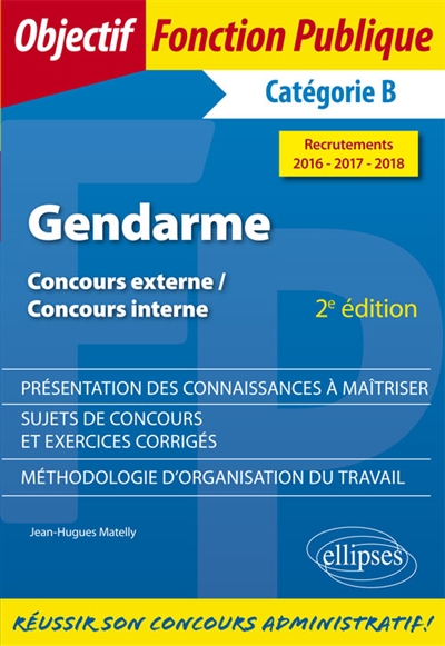 Gendarme : concours externe, concours interne : catégorie B, recrutements 2016, 2017, 2018