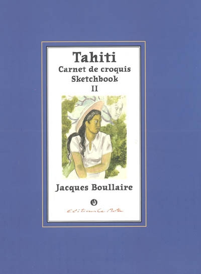 Tahiti : carnet de croquis. Vol. 2. Sketchbook. Vol. 2