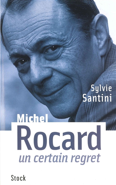 Michel Rocard, un certain regret