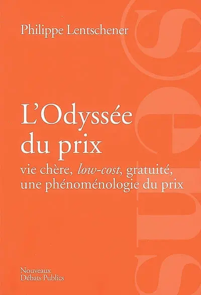 L'odyssée du prix : vie chère, low-cost, gratuité, une phénoménologie du prix