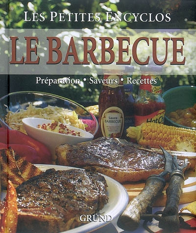 Le barbecue : préparation, saveurs, recettes