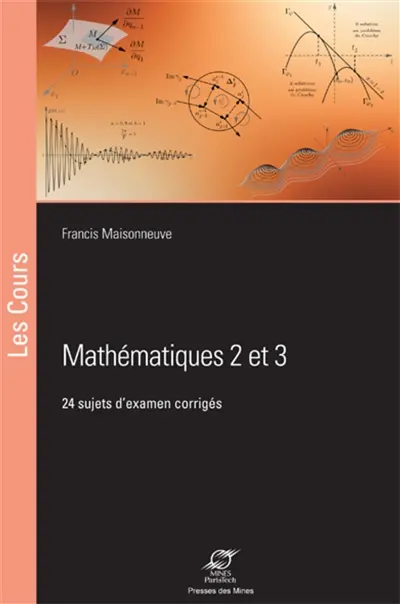 Mathématiques 2 et 3 : 24 sujets d'examens corrigés