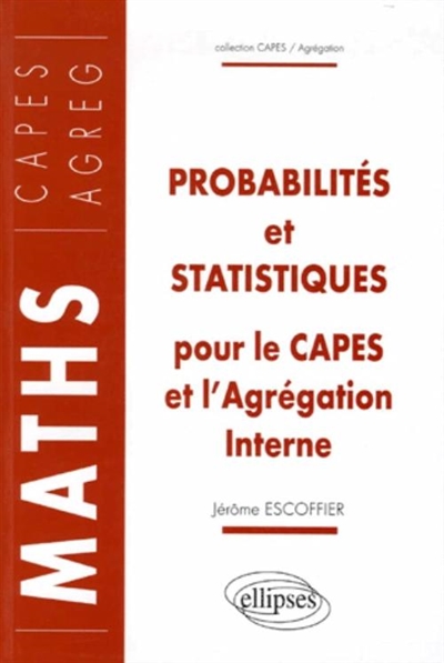 Probabilités et statistiques pour le Capes et l'agrégation interne : cours et exercices corrigés