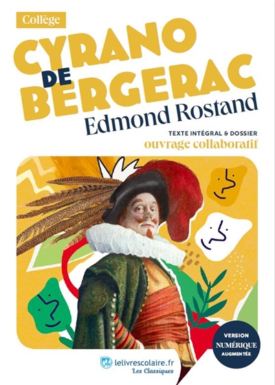 Cyrano de Bergerac : texte intégral & dossier : ouvrage collaboratif