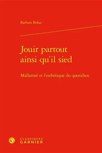 Jouir partout ainsi qu'il sied : Mallarmé et l'esthétique du quotidien