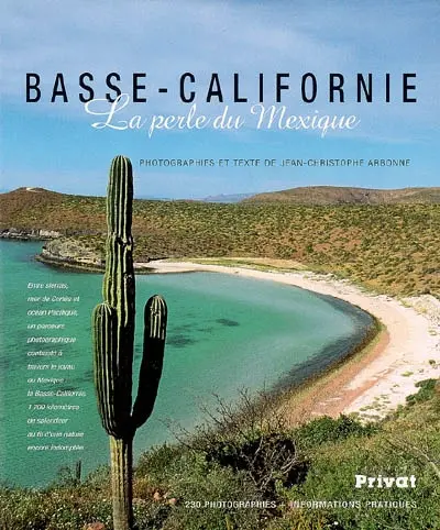 Basse-Californie : la perle du Mexique : 230 photographies + informations pratiques