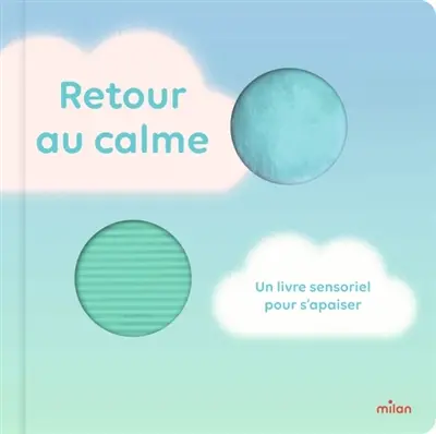 Retour au calme : un livre sensoriel pour s'apaiser