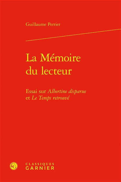 La mémoire du lecteur : essai sur Albertine disparue et Le temps retrouvé
