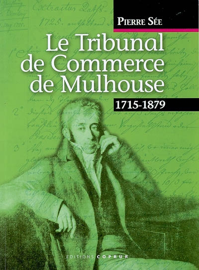 Le tribunal de commerce de Mulhouse : 1715-1879