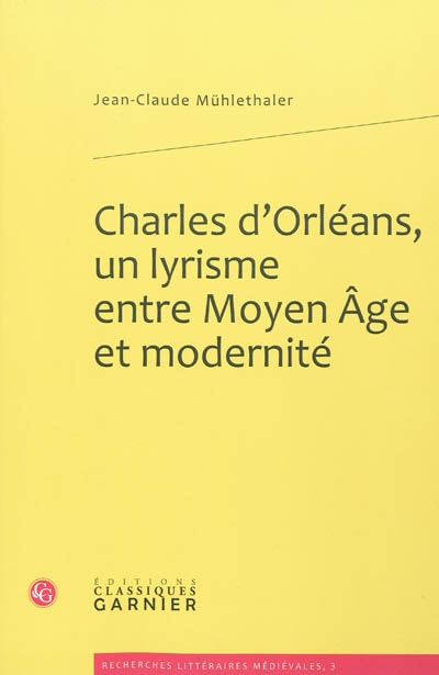 Charles d'Orléans, un lyrisme entre Moyen Âge et modernité