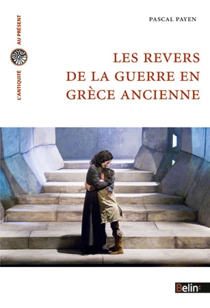 Les revers de la guerre en Grèce ancienne : histoire et historiographie