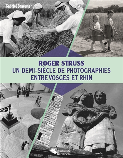 Roger Struss : un demi-siècle de photographies entre Vosges et Rhin