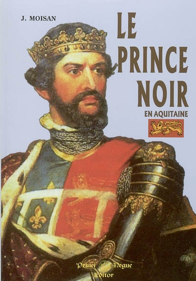 Le Prince noir en Aquitaine : 1355-1356, 1362-1370