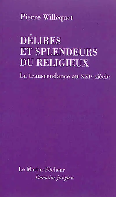 Délires et splendeurs du religieux : la transcendance au XXIe siècle