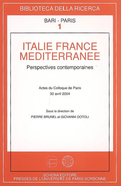 Italie, France, Méditerranée : perspectives contemporaines : actes du colloque de Paris, 30 avril 2004