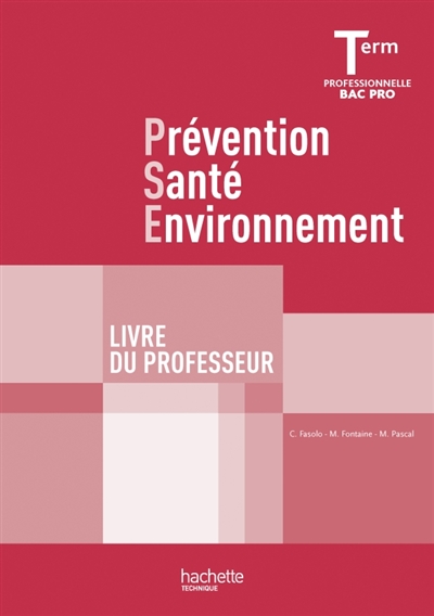 Prévention, santé, environnement, terminale professionnelle : livre du professeur