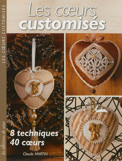 Les coeurs customisés : 8 techniques, 40 coeurs