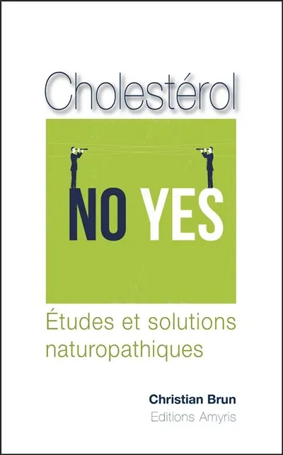 Cholestérol : no, yes : études et solutions naturopathiques
