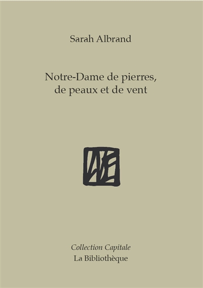 Notre-Dame de pierres, de peaux et de vent
