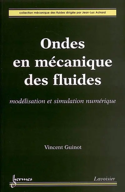 Ondes en mécanique des fluides : modélisation et simulation numérique