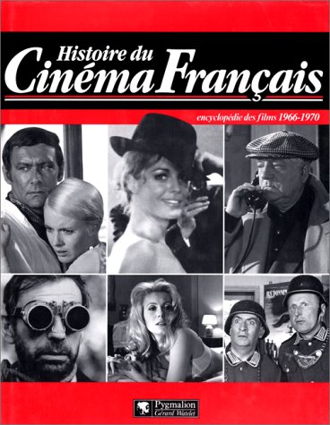 Histoire du cinéma français : encyclopédie des films. 1966-1970