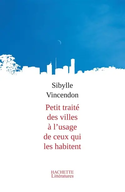 Petit traité des villes à l'usage de ceux qui les habitent