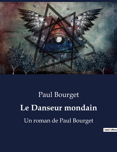 Le Danseur mondain : Un roman de Paul Bourget