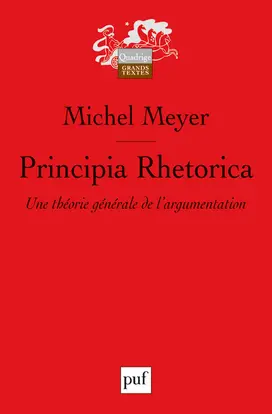 Principia rhetorica : une théorie générale de l'argumentation