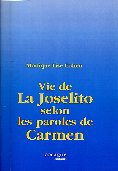 Vie de la Joselito selon les paroles de Carmen. Coplas del tren ou La Joselito