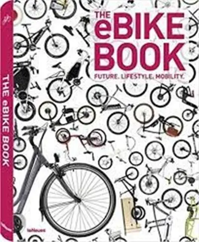 The eBike book : future, lifestyle, mobility