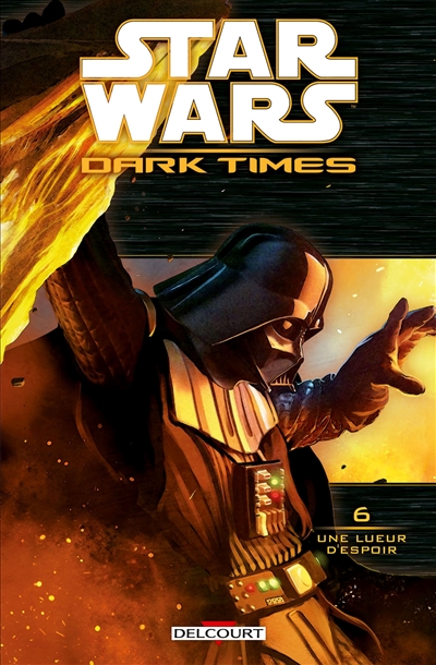 Star Wars : dark times. Vol. 6. Une lueur d'espoir