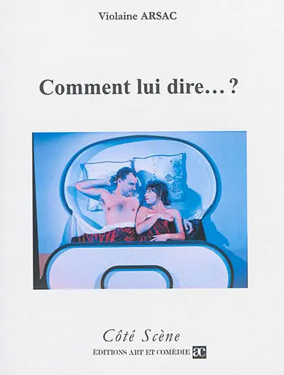 Comment lui dire... ? ou Ce soir, on parle de sexe