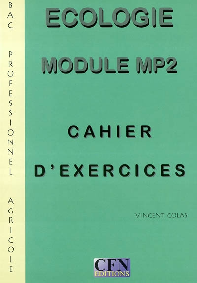 Ecologie, bac professionnel agricole : module MP2 : cahier d'exercices