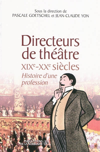 Directeurs de théâtre (XIXe-XXe siècles) : histoire d'une profession