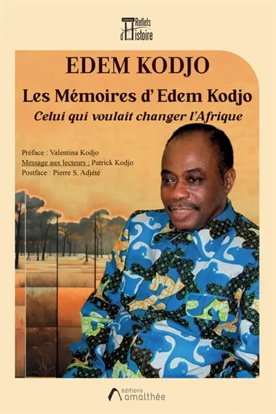 Les Mémoires d'Edem Kodjo : Celui Qui Voulait Changer l'Afrique