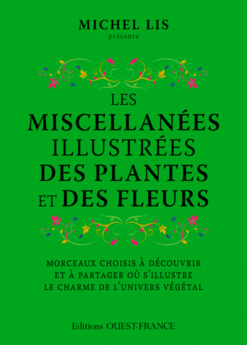 Les miscellanées illustrées des plantes et des fleurs : morceaux choisis à découvrir et à partager où s'illustre le charme de l'univers végétal