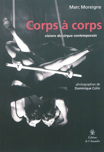 Corps à corps : visions du cirque contemporain