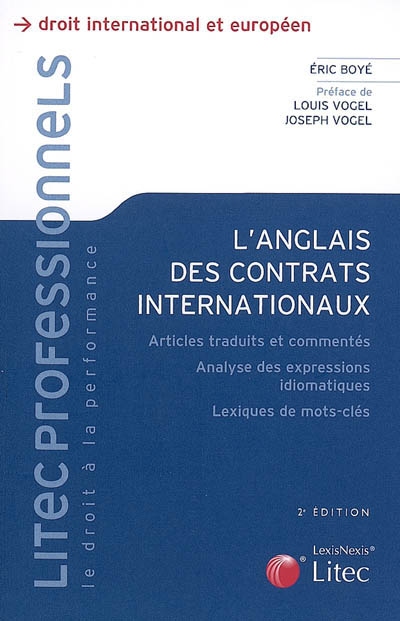 L'anglais des contrats internationaux : articles traduits et commentés, analyse des expressions idiomatiques, lexique de mots-clés