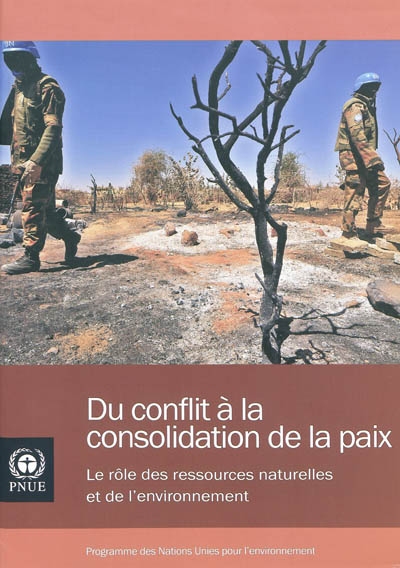 Du conflit à la consolidation de la paix : le rôle des ressources naturelles et de l'environnement